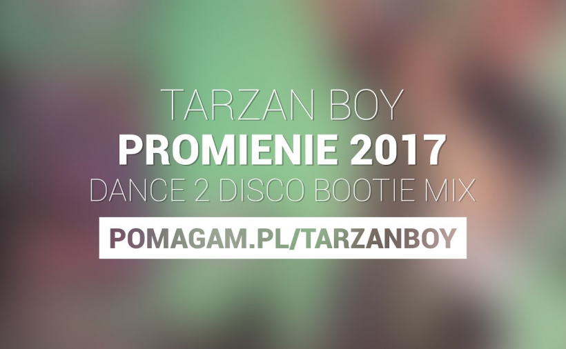 TARZAN BOY - Promienie 2017 (Dance 2 Disco Bootie Mix)