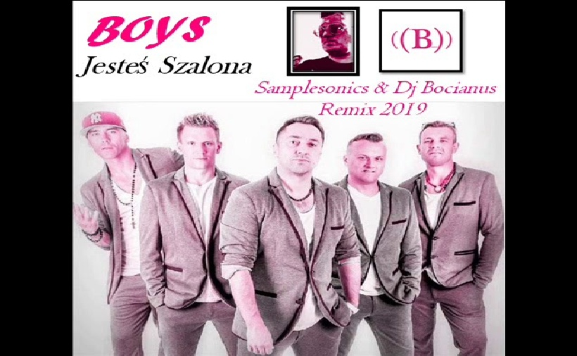 BOYS - Szalona (Samplesonics & Dj Bocianus Remix 2019 )