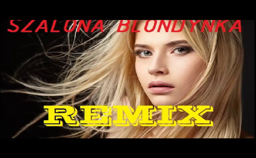 Boys & Bayer full - Szalona blondynka (REMIX KRZYCH'O) 2019