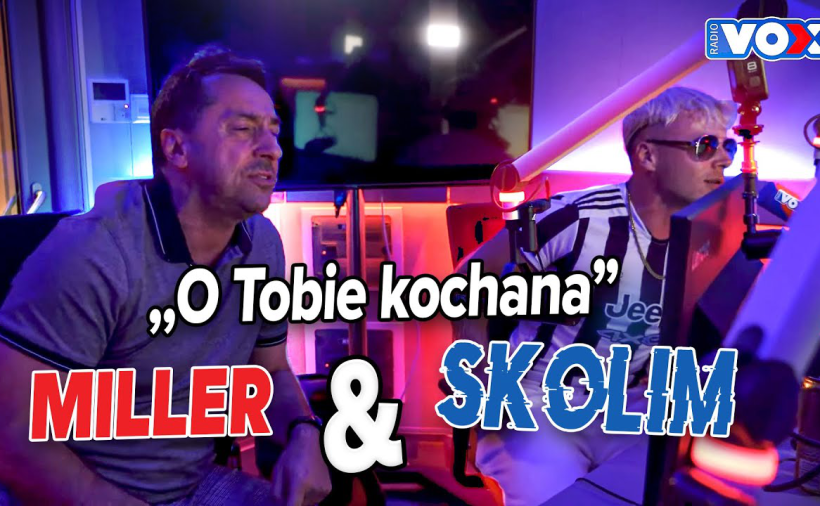 Skolim & Marcin Miller – O TOBIE KOCHANA | Duety Jakich Świat Nie Słyszał Vox FM