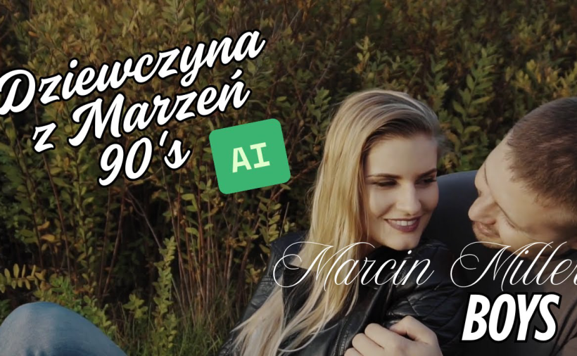 Marcin Miller BOYS - Dziewczyno z marzeń (Będziesz przy mnie) AI