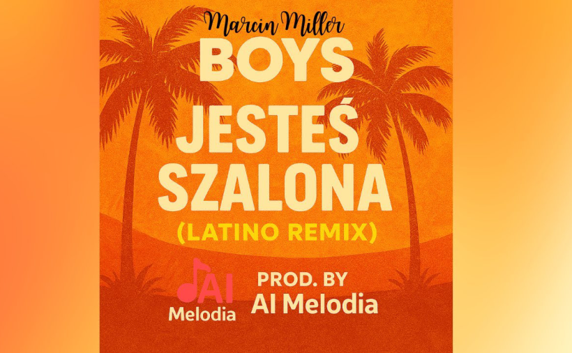 Marcin Miller BOYS - Jesteś Szalona (Latino Remix prod. by AI Melodia)