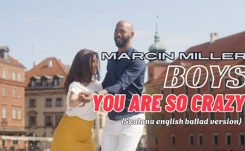 Marcin Miller BOYS - You are so crazy (Szalona ballad english version)