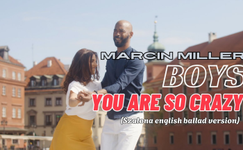 Marcin Miller BOYS - You are so crazy (Szalona ballad english version)