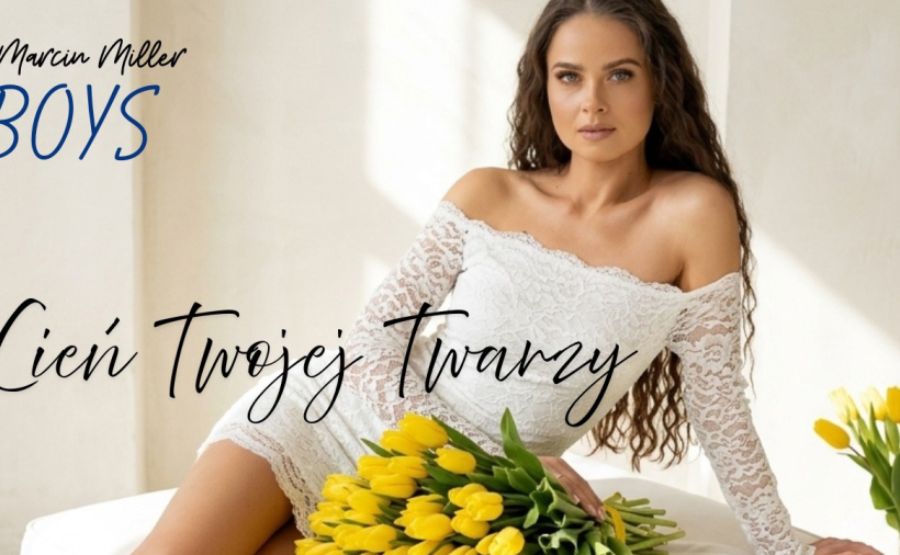 MARCIN MILLER BOYS - Cień Twojej twarzy (NOWOŚĆ 2026)